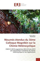 Faouz Aloui, Faouzi Aloui, Néji Besbes - Résumés étendus du 3ème Colloque Magrébin sur la Chimie Hétérocyclique