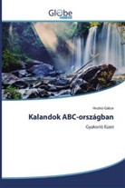 Hrotkó Gábor - Kalandok ABC-országban