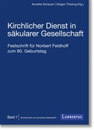 Annette Schavan, D Annette Schavan, Dr Gregor Thüsing LL M, Pro Dr Gregor Thüsing LL M, Annett Schavan, Annette Schavan... - Kirchlicher Dienst in säkularer Gesellschaft