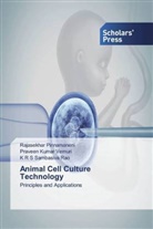 Rajasekha Pinnamaneni, Rajasekhar Pinnamaneni, Samb, K R S Sambasiva Rao, K. R. S. Sambasiva Rao, Praveen Kuma Vemuri... - Animal Cell Culture Technology