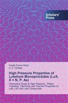 Sanjay Kuma Singh, Sanjay Kumar Singh, U P Verma, U. P. VERMA - High Pressure Properties of Lutetium Monopnictides (LuX, X = N, P, As)