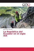 Jorge Núñez Sánchez - La República del Ecuador en el siglo XIX