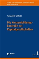 Alexander Wimmer - Die Konzernbildungskontrolle bei Kapitalgesellschaften