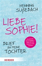Hennin Sussebach, Henning Sußebach, Marie Sussebach - Liebe Sophie!