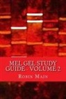 Robin Main - MEL GEL Study Guide: Volume 2