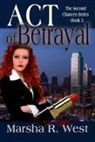 Marsha R. West, Charlotte Volnek - Act of Betrayal