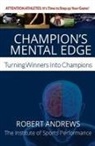 Robert Andrews - Champion's Mental Edge: Turning Winners into Champions