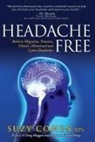 Suzy Cohen - Headache Free: Relieve Migraine, Tension, Cluster, Menstrual and Lyme Headaches
