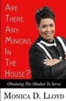 Monica D. Lloyd - Are There Any Minions In the House?