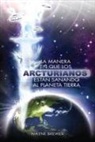 Wayne Brewer - La manera en que los Arcturianos esta&#769;n sanando el planeta Tierra: Un alma o millones de almas a la vez