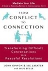 John Kinyon, Ike Lasater, Julie Stiles - From Conflict to Connection: Transforming Difficult Conversations into Peaceful Resolutions