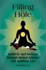 Thorne Ivy - Filling the Hole: Sobriety and Success through Mental Science and Spiritual Law