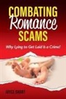Joyce Short - Combating Romance Scams: Why Lying to Get Laid Is a Crime!