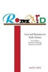 Emily Pickard, David Klausner, M. J. Toswell - Romard: Research on Medieval and Renaissance Drama, vol 54: Love and Romance in Early Drama