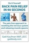 Gadi Kaufman - Do It Yourself Back Pain Relief In 90 Seconds: The Pain Free Approach to Resetting the Nervous System and Releasing Muscle Spasms