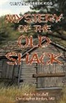 Christopher Jordan MD, Marilyn Ratzlaff - Mystery of the Old Shack