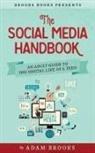 Adam Brooks - The Social Media Handbook: An Adult Guide to the Digital Life of a Teen