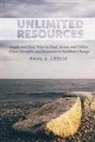 Paul J. Leslie - Unlimited Resources: Simple and Easy Ways to Find, Access, and Utilize Client Strengths and Resources to Facilitate Change