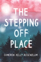 Cameron Kelly Rosenblum - The Stepping Off Place
