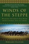 Bernard Ollivier - Winds of the Steppe