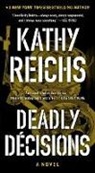 Kathy Reichs - Deadly Decisions