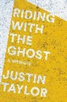 Justin Taylor - Riding with the Ghost