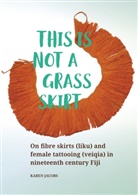 Karen Jacobs - This is not a grass skirt