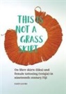 Karen Jacobs - This is not a grass skirt