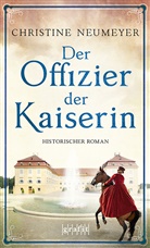 Christine Neumeyer - Der Offizier der Kaiserin