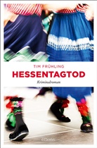 Tim Frühling - Hessentagtod