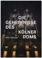 Ralf Günther - Die Geheimnisse des Kölner Doms