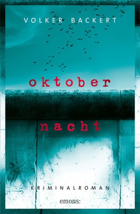 Volker Backert - Oktobernacht - Kriminalroman