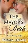 Tamara LeBlanc - The Mayor's Bride: A Match in Magnolia Falls Romance