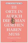 Len Reuter, Lena Reuter, Manfre Reuter, Manfred Reuter, Nils Reuter, Nils Reuter... - 111 Orte in Aurich, die man gesehen haben muss