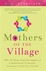 C. J. Schneider, C.J. Schneider - Mothers of the Village