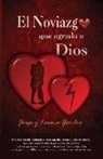 Ana Lorena Gamboa, Jorge Gamboa - El NOVIAZGO Que Agrada a Dios