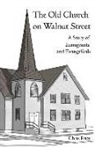 Chris Price - The Old Church on Walnut Street: A Story of Immigrants and Evangelicals