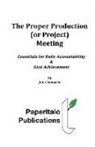 Jim Thompson - The Proper Production (or Project) Meeting: Essentials for daily accountability and goal achievement