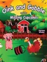 Norman Whaler, Mohammad Shayan, Esther Randell - Oink and Gobble and the Missing Cupcakes