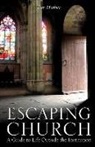 Tim Mather - Escaping Church: A Guide to Life Outside the Institution