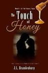 J. L. Brandenburg - The Touch of Honey: Book 1 of the Honey Series