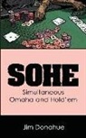Jim Donahue - Sohe: Simultaneous Omaha and Hold'em