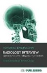 James Russell, Matthew Seager - Radiology Interview: The Definitive Guide With Over 500 Interview Questions For ST Radiology Training Interviews