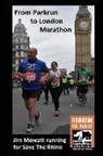 Jim Mowatt - From Parkrun to London Marathon: Jim Mowatt runs the marathon for Save The Rhino
