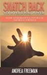 Andrea Freeman - Snatch Back Your Personal Power: Learn To Increase Your Spiritual And Moral Strength