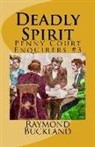 Raymond Buckland - Deadly Spirit: Penny Court Enquirers #3