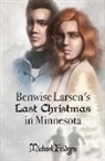 Michael Fridgen - Benwise Larsen's Last Christmas in Minnesota