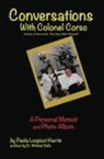 Paola Leopizzi Harris - Conversations With Colonel Corso: A Personal Memoir and Photo Album