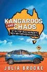 Julia Brooke - Kangaroos and Chaos: The true story of one backpacker's insane adventure around Australia