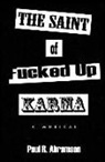Paul R. Abramson - The Saint of Fucked-Up Karma: A Musical